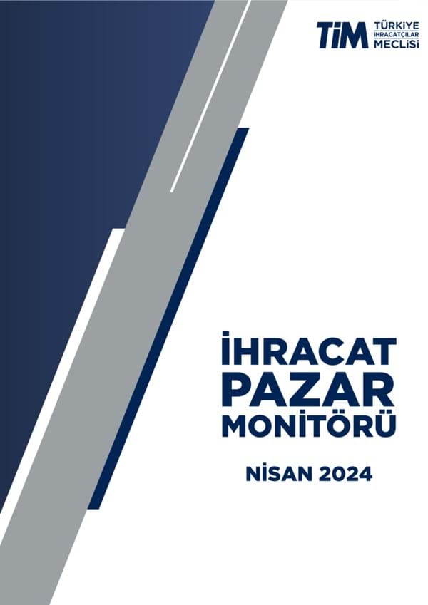 Nisan 2024 İhracat Pazar Monitörü 